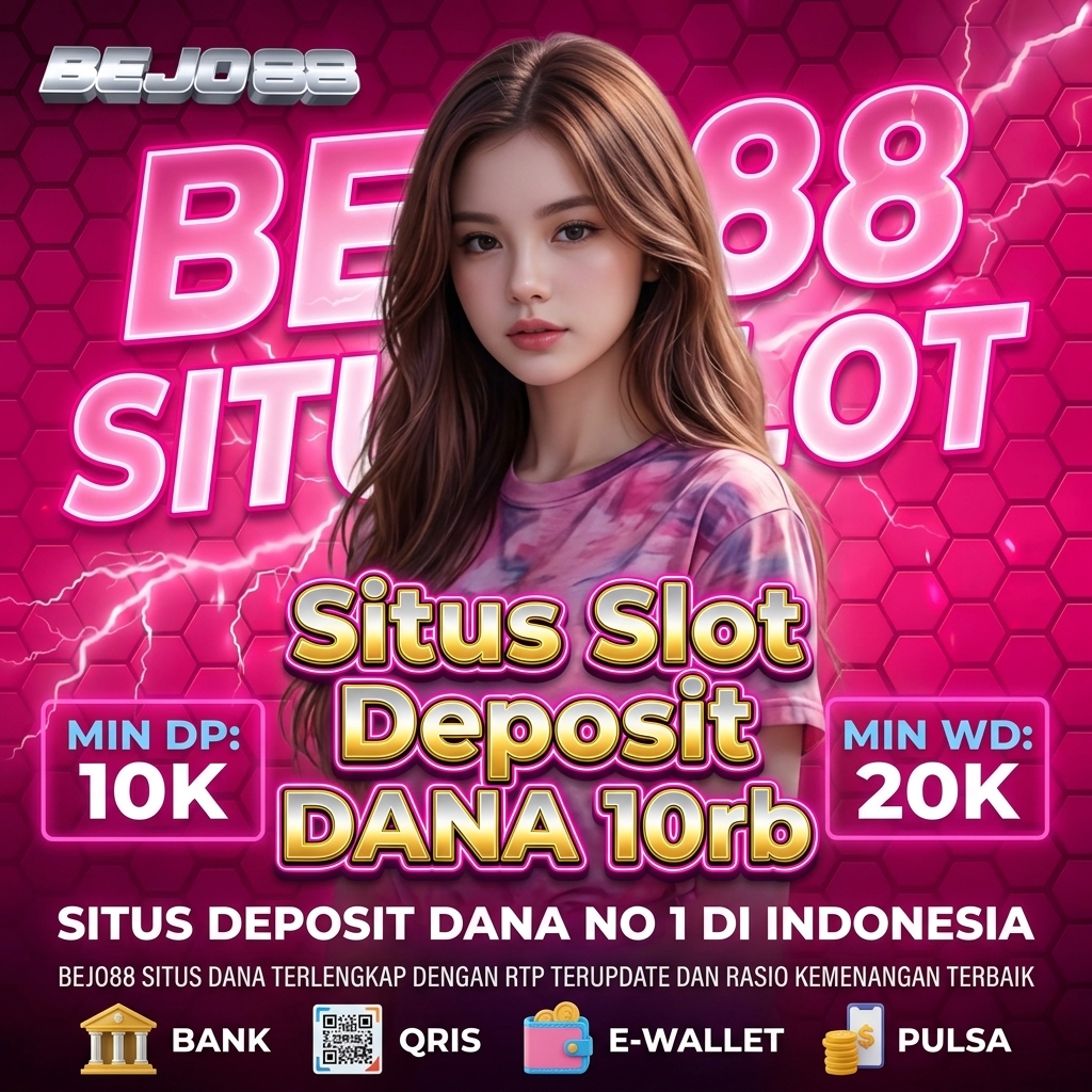 BEJO88 - Situs Slot Deposit DANA 10rb